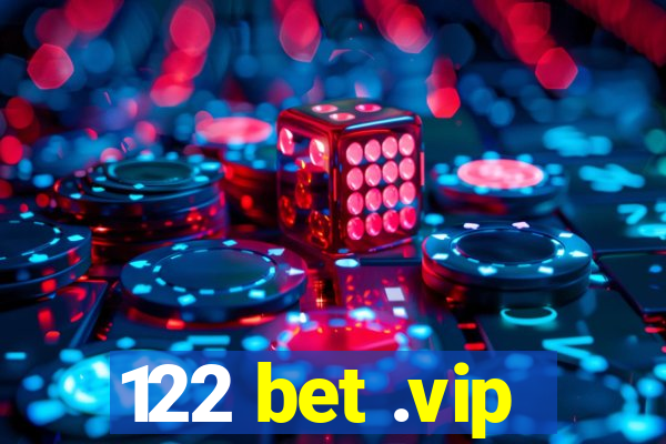 122 bet .vip